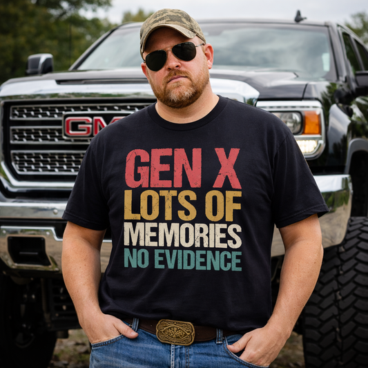Gen X Lots Of Memories No Evidence T-Shirt Transfer