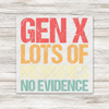 Gen X Lots Of Memories No Evidence T-Shirt Transfer