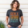 Gen X Raised On Hose Water & Neglect T-Shirt Transfer