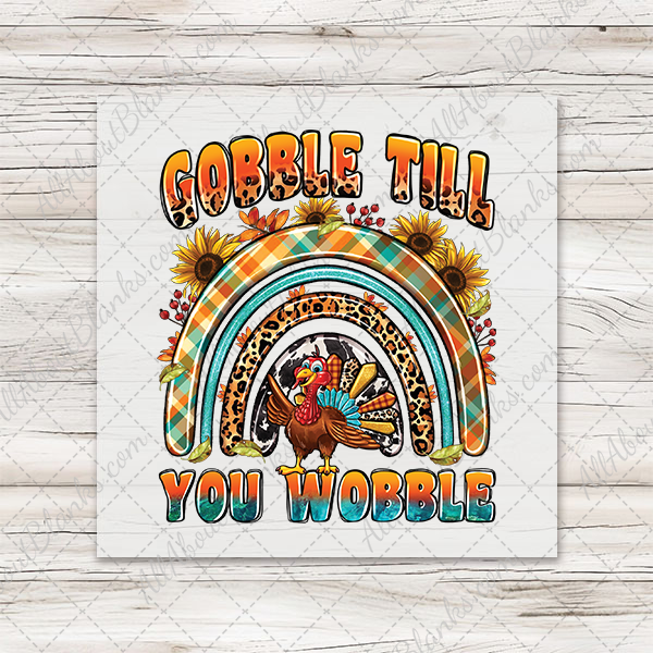 Gobble Til You Wobble DTF Transfer - TOWEL SIZE