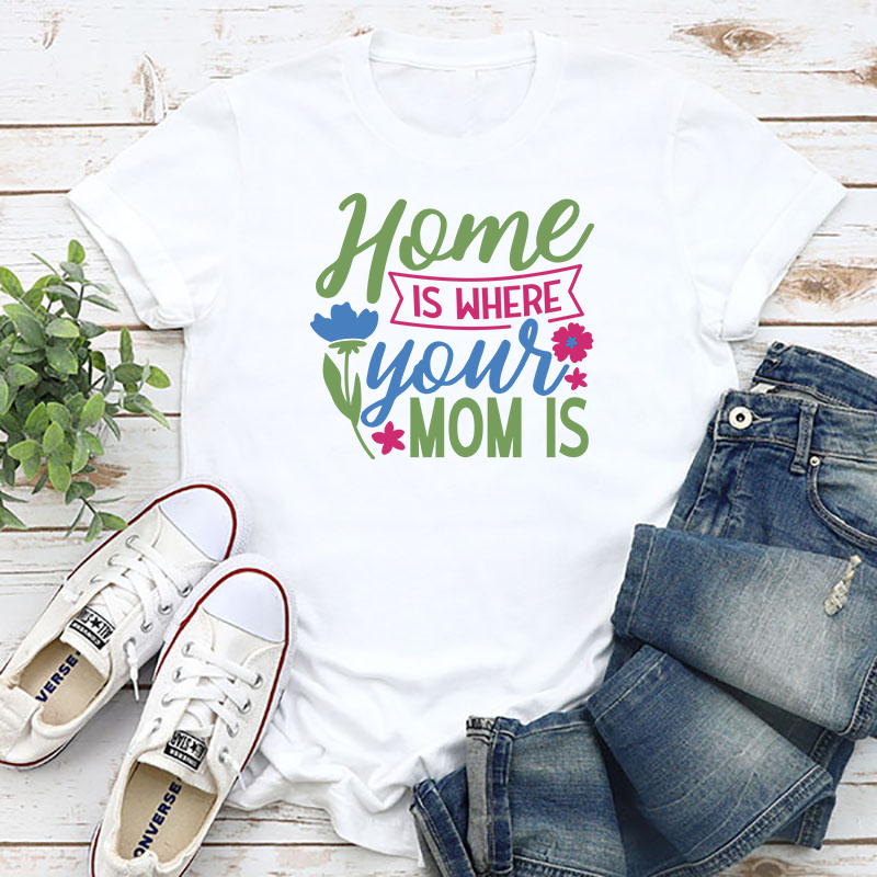 Home Is Where Your Mom Is Transfer