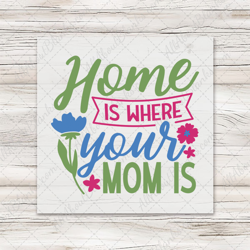 Home Is Where Your Mom Is Transfer
