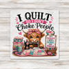 I Quilt So I Don't Choke People Highland Cow Transfer