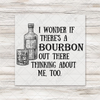I Wonder If There's A Bourbon Out There Thinking About Me Transfer