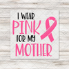 I Wear Pink For... Transfers - T-SHIRT SIZE