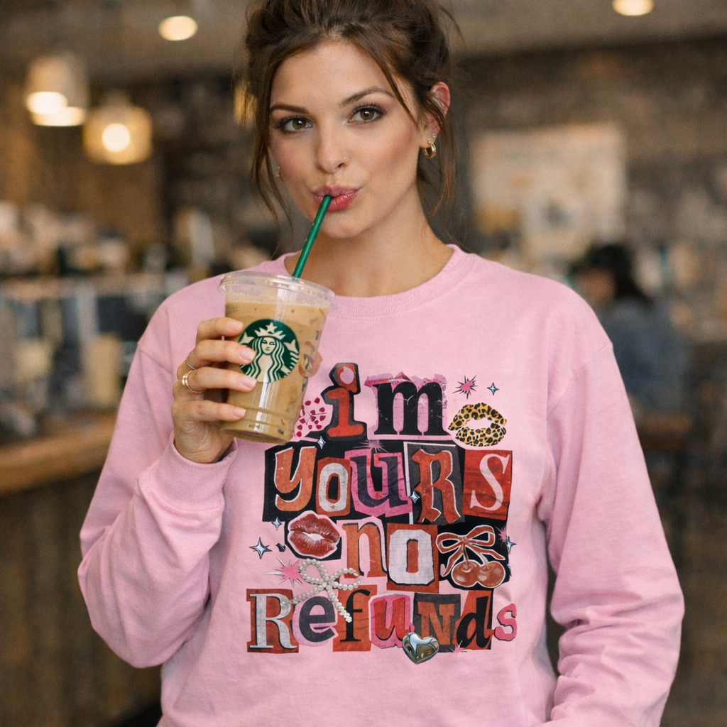 I'm Yours No Refunds Mixed Media Transfer