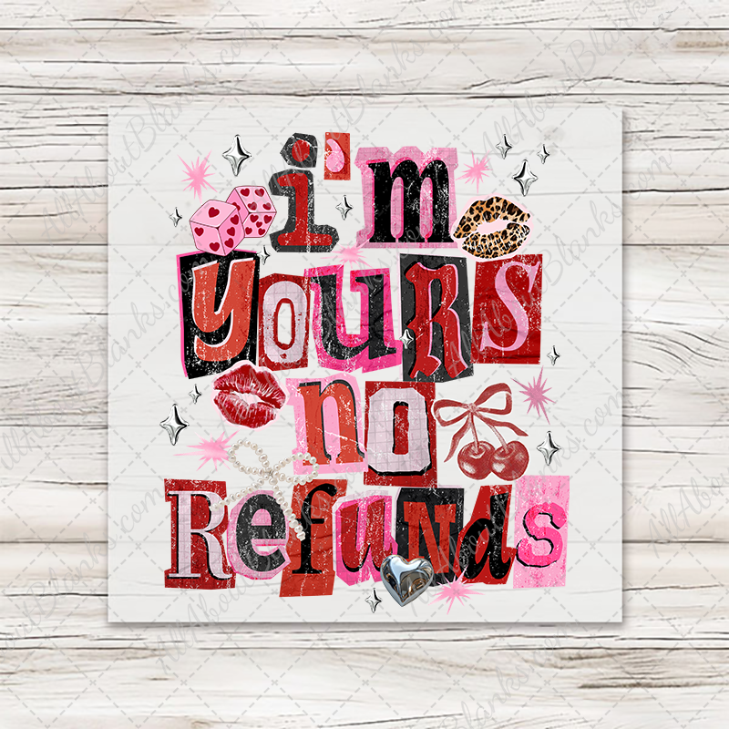 I'm Yours No Refunds Mixed Media Transfer