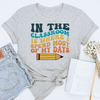 In The Classroom Is Where I Spend Most Of My Days Transfer - T-SHIRT SIZE