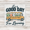 It's A Good Day For Learning School Bus T-Shirt Transfer