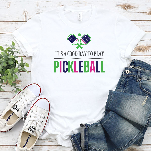 It's A Good Day For Pickleball DTF Transfer - T-SHIRT SIZE