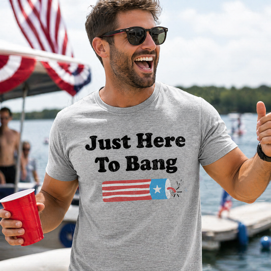 Just Here To Bang Transfer - T-SHIRT SIZE