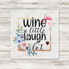 Wine A Little Laugh A Lot Transfer