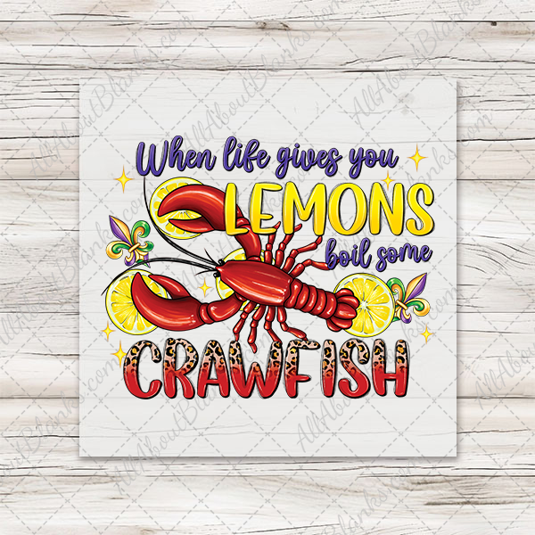 When Life Gives You Lemons Crawfish DTF Transfer