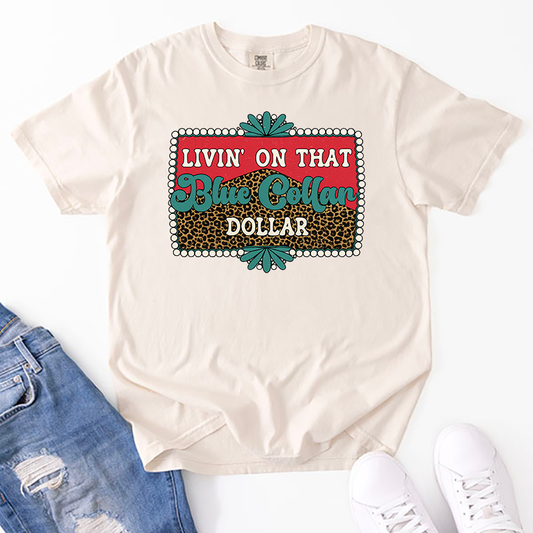 Livin On That Blue Collar Dollar T-Shirt Transfer