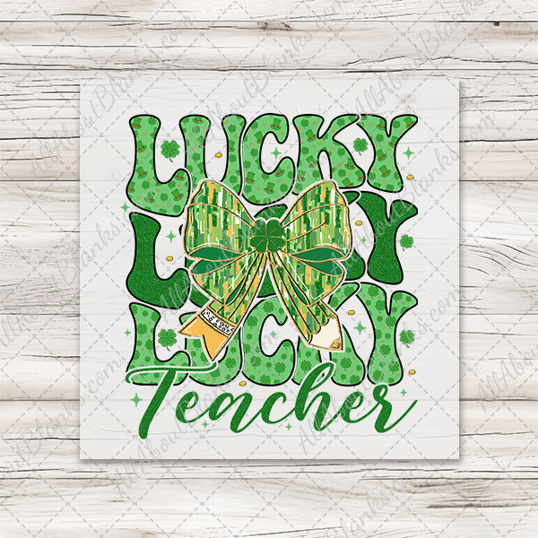 Lucky Lucky Lucky Teacher DTF Transfer - T-SHIRT SIZE