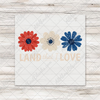 Patriotic Daisy Trio Land That I Love Transfer - T-SHIRT SIZE