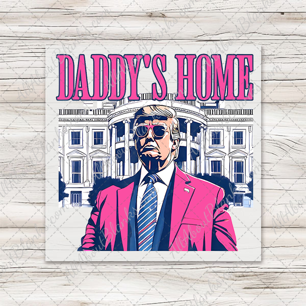 Trump Pink Daddy's Home DTF Transfer - T-SHIRT SIZE