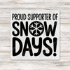 Proud Support Of Snow Days Modern Font Transfer