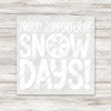 Proud Support Of Snow Days Modern Font Transfer
