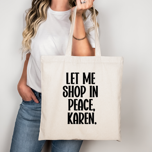 Let Me Shop In Peace, Karen Transfer