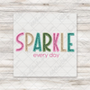 Sparkle Everyday DTF Transfer - T-SHIRT SIZE