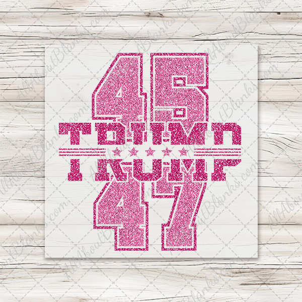 Sparkle Trump 45-47 Pink DTF Transfer - T-SHIRT SIZE