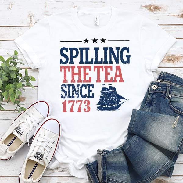 Spilling The Tea Since 1773 DTF Transfer