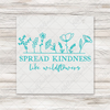 Spread Kindness DTF Transfer - T-SHIRT SIZE
