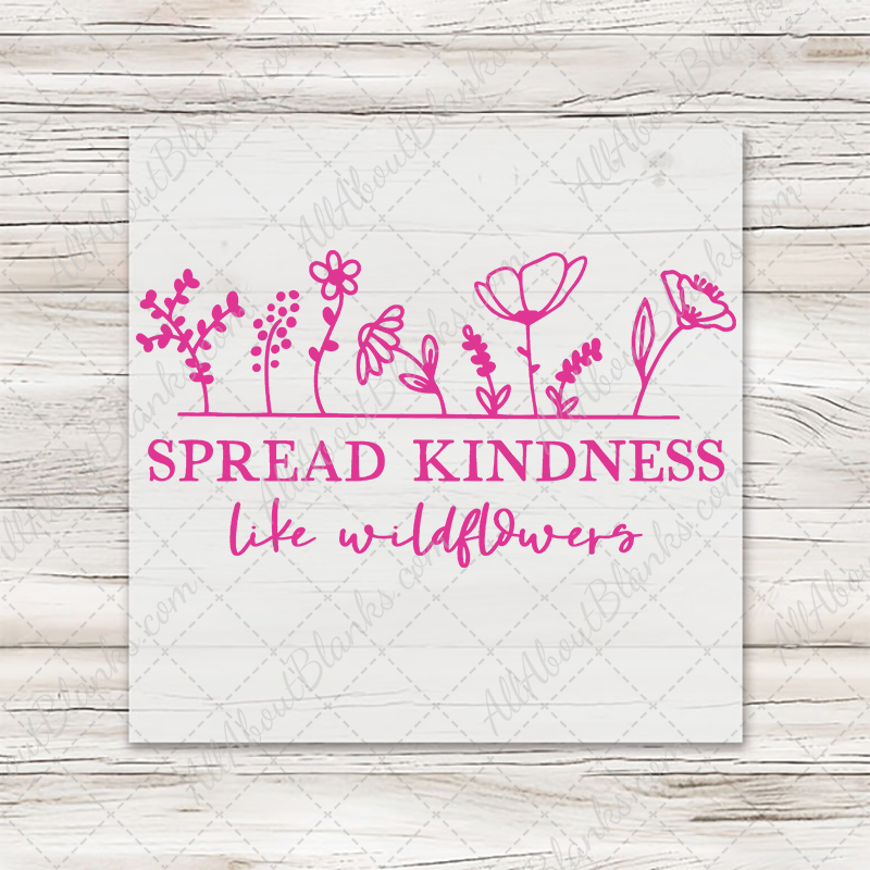 Spread Kindness DTF Transfer - T-SHIRT SIZE