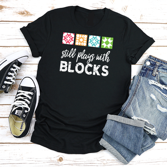 Still Plays With Blocks DTF Transfer - T-SHIRT SIZE