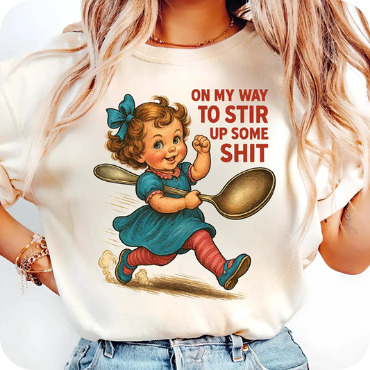 Stir Up Some Shit Transfer - T-SHIRT SIZE
