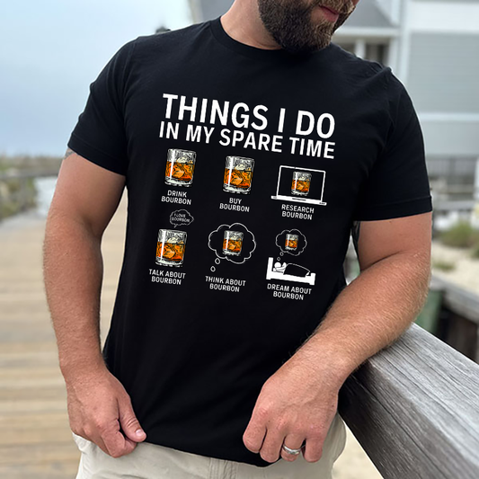 Things I Do In My Spare Time Bourbon Transfer - T-SHIRT SIZE