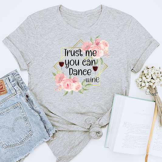 Trust Me You Can Dance Transfer - T-SHIRT SIZE