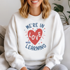 We're In Love With Learning DTF Transfer - T-SHIRT SIZE