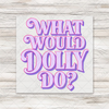 What Would Dolly Do Transfer