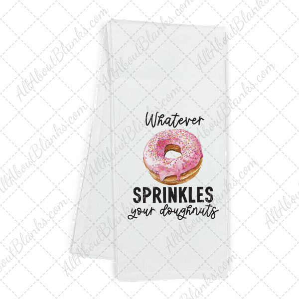 Whatever Sprinkles Your Donut DTF Transfer - TOWEL SIZE