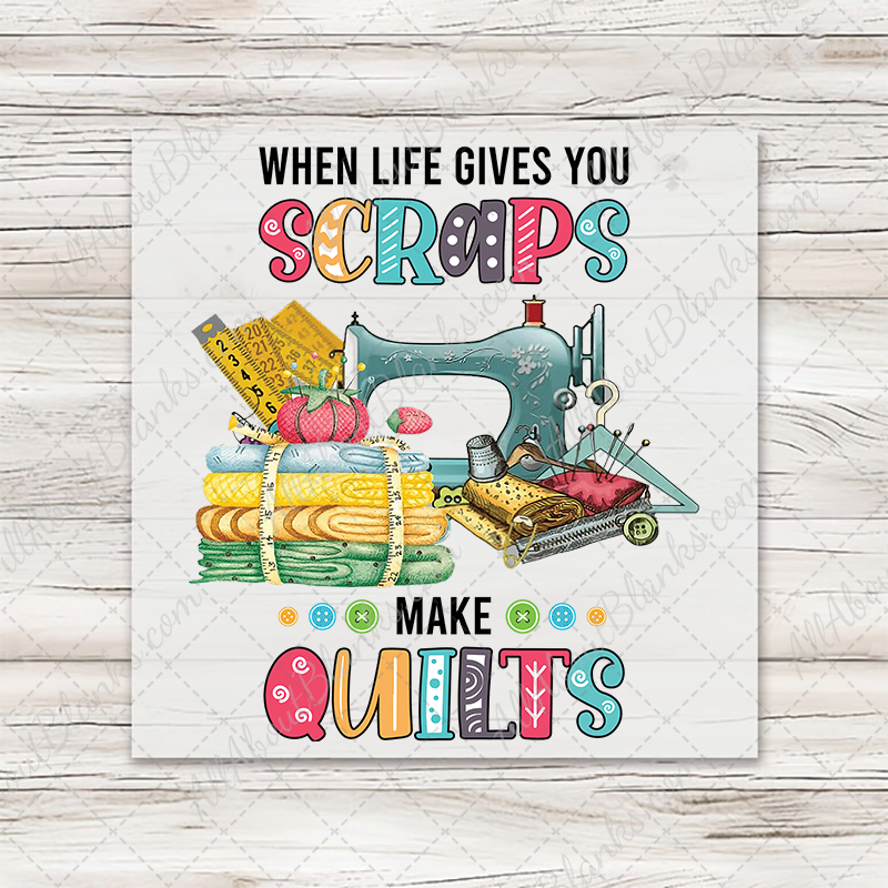 When Life Gives You Scraps Make A Quilt - T-SHIRT SIZE