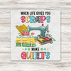 When Life Gives You Scraps Make A Quilt - T-SHIRT SIZE