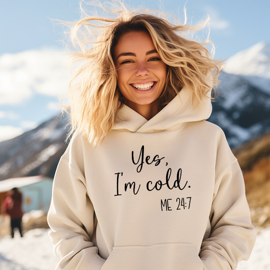 Yes I'm Cold Me 24:7 DTF Transfer - T-SHIRT SIZE