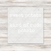 White lettering transfer set including both sweet potato and kind of rude potato designs